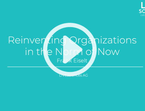 Reinventing Organizations In The Norm Of Now –  Frank Eiselt, LIVESiences AG